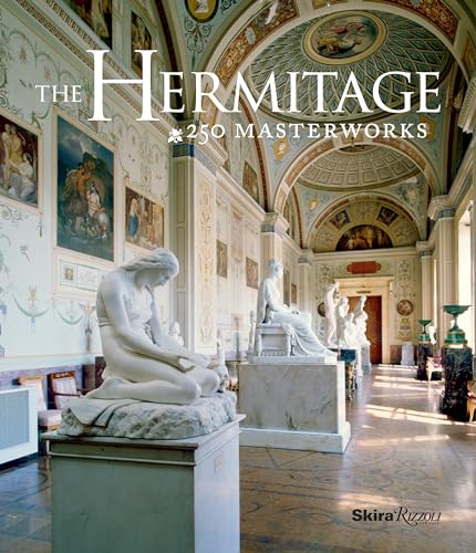 The Hermitage: 250 Masterworks von Rizzoli