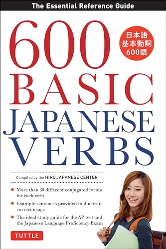 600 Basic Japanese Verbs: The Essential Reference Guide: Learn the Japanese Vocabulary and Grammar You Need to Learn Japanese and Master the Jlpt von Tuttle Publishing