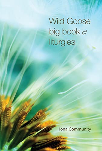 Wild Goose Big Book of Liturgies von Wild Goose Publications