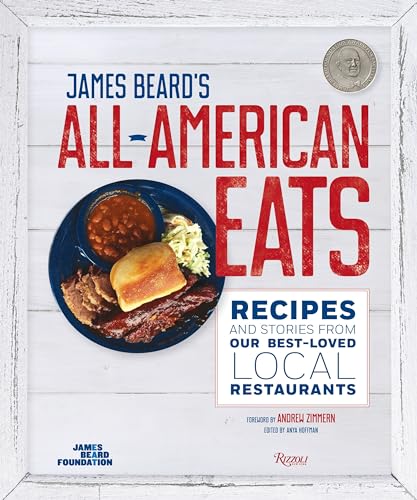 James Beard's All-American Eats: Recipes and Stories from Our Best-Loved Local Restaurants von Rizzoli