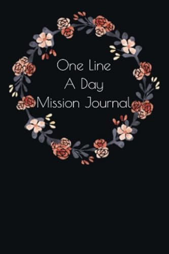 One Line A Day Mission Journal: 2 Year Daily Missionary Notebook LDS Journal for Elders and Sisters Wreath Cover