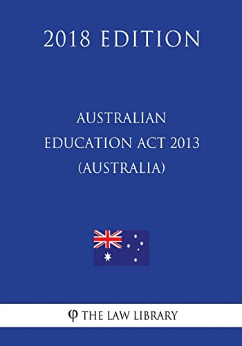 Australian Education Act 2013 (Australia) (2018 Edition) von CREATESPACE