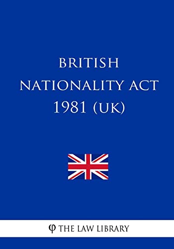 British Nationality Act 1981 (UK) von CREATESPACE
