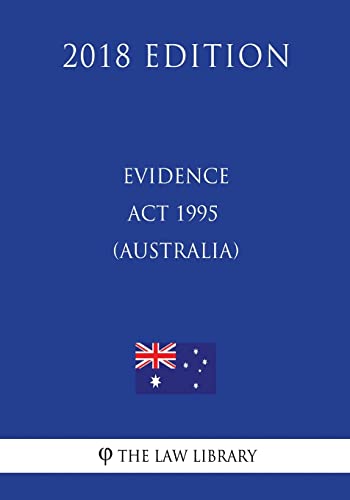 Evidence Act 1995 (Australia) (2018 Edition) von CREATESPACE