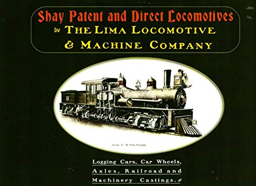 Shay Patent and Direct Locomotives: Logging Cars, Car Wheels, Axles, Railroad and Machinery Castings Shay Patent and Direct Locomotives: Logging Cars, Car Wheels, Axles, Railroad and Machinery Castings