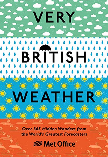 Very British Weather: Over 365 Hidden Wonders from the World’s Greatest Forecasters von Ebury Press