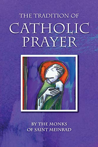 The Tradition of Catholic Prayer: Sunday Reflections for Year C: The Monks of Saint Meinrad Archabbey
