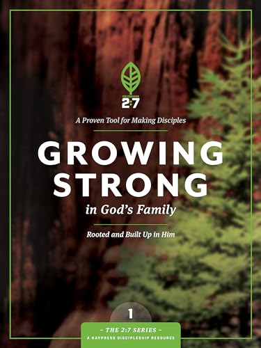 Growing Strong in God's Family: A Course in Personal Discipleship to Strengthen Your Walk with God (2:7 Series, 1) von NavPress Publishing Group
