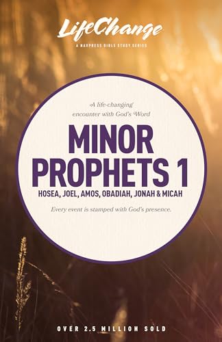Minor Prophets 1: Hosea, Joel, Amos, Obadiah, Jonah & Micah (LifeChange)