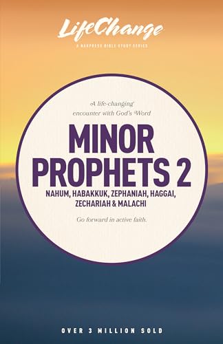Minor Prophets 2: Nahum, Habakkuk, Zephaniah, Haggai, Zechariah & Malachi (LifeChange) von NavPress Publishing Group