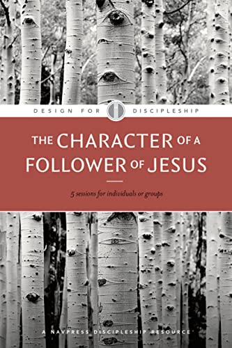 The Character of a Follower of Jesus (Design for Discipleship Series Overview, 4, Band 4)