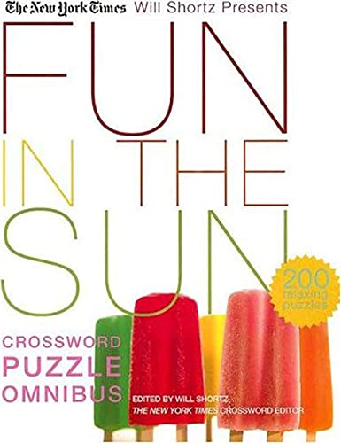 The New York Times Will Shortz Presents Fun in the Sun Crossword Puzzle Omnibus: 200 Relaxing Puzzles von St. Martins Press-3PL