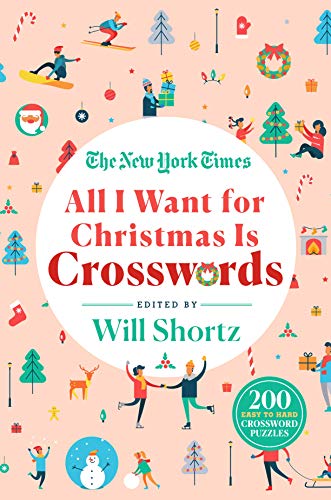 New York Times All I Want for Christmas Is Crosswords: 200 Easy to Hard Crossword Puzzles von Griffin