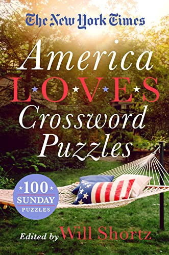 New York Times America Loves Crossword Puzzles: 100 Sunday Puzzles