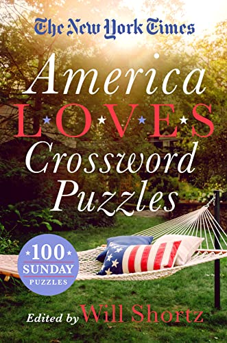 New York Times America Loves Crossword Puzzles: 100 Sunday Puzzles New York Times America Loves Crossword Puzzles: 100 Sunday Puzzles