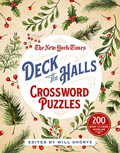 New York Times Deck the Halls Crossword Puzzles: 200 Easy to Hard Puzzles