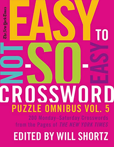 New York Times Easy to Not-So-Easy Crossword Puzzle Omnibus Volum: 200 Monday-Saturday Crosswords from the Pages of the New York Times von St. Martin's Griffin