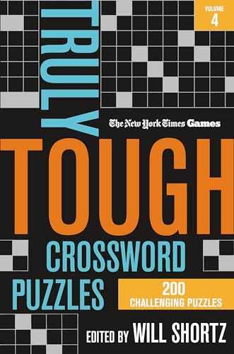 New York Times Games Truly Tough Crossword Puzzles Volume 4: 200 Challenging Puzzles New York Times Games Truly Tough Crossword Puzzles Volume 4: 200 Challenging Puzzles