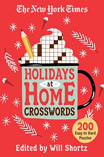 New York Times Holidays at Home Crosswords: 200 Easy to Hard Puzzles von Griffin
