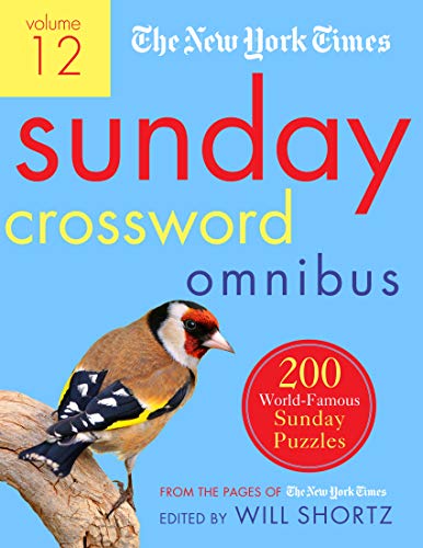 New York Times Sunday Crossword Omnibus Volume 12: 200 World-Famous Sunday Puzzles from the Pages of the New York Times