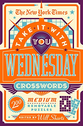 New York Times Take It With You Wednesday Crosswords: 200 Removable Puzzles (The New York Times)