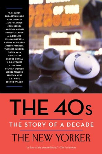 The 40s: The Story of a Decade (New Yorker: The Story of a Decade)