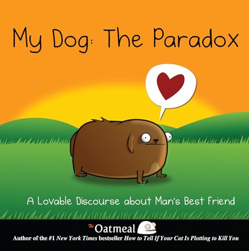 My Dog: The Paradox: A Lovable Discourse about Man's Best Friend (Volume 3)