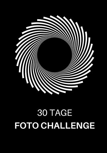 30 Tage Foto Challenge: Foto Aufgaben für einen Monat • Fotografie Challenge für Anfänger und Fortgeschrittene 30 Tage Foto Challenge: Foto Aufgaben für einen Monat • Fotografie Challenge für Anfänger und Fortgeschrittene