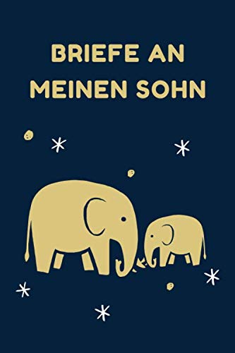 Briefe an meinen Sohn: Liniertes Tagebuch für Mütter und Väter als Geschenk und Andenken für den Sohn • Blanko Notizbuch zum Eintragen von Erinnerungen und Meilensteinen des Kindes