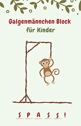 Galgenmännchen Block für Kinder: Beschäftigungsbuch für Kinder ab 8 Jahren • Wortspiele für die Sprachförderung • Spiele Wortschatz • Buchstabenspiele • Aktivitätsbuch von Independently published