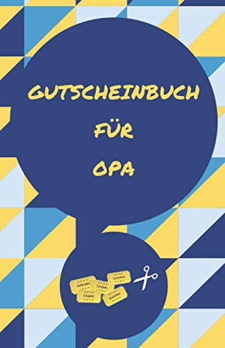 Gutscheinbuch Für Opa: Gutscheinheft zum Selber Ausfüllen als Geschenk für den Opa | Blanko Gutscheine zum Verschenken (Großvater Geschenke, Band 1)