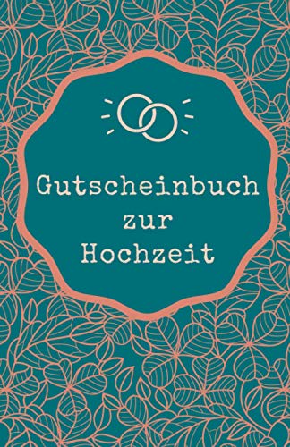 Gutscheinbuch zur Hochzeit: Gutscheinheft zum Selber Ausfüllen als Hochzeitsgeschenk | Blanko Gutscheine als Geschenk für das Brautpaar (Originelle Geschenkideen, Band 1) Gutscheinbuch zur Hochzeit: Gutscheinheft zum Selber Ausfüllen als Hochzeitsgeschenk | Blanko Gutscheine als Geschenk für das Brautpaar (Originelle Geschenkideen, Band 1) von Independently published