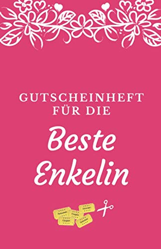 Gutscheinheft Für Die Beste Enkelin: Blanko Gutscheinheft zum Selber Ausfüllen als Geschenk zu Weihnachten, Ostern, zum Geburtstag oder einfach so zum ... Opa (Geschenkideen für die Enkelin, Band 1)