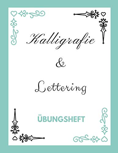 Kalligrafie und Lettering Übungsheft: Alphabete Üben Leicht Gemacht | Kalligrafie Papier Block | Blanko Hand Lettering und Kalligraphie Designs Journal | Lettering Notizbuch