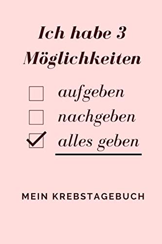 Mein Krebstagebuch: Ein Eintragbuch für Krebspatienten • Logbuch für Erfahrungsberichte und den persönlichen Heilungsweg • Notizbuch Krebs • Geschenk für Krebspatienten Mein Krebstagebuch: Ein Eintragbuch für Krebspatienten • Logbuch für Erfahrungsberichte und den persönlichen Heilungsweg • Notizbuch Krebs • Geschenk für Krebspatienten von Independently published