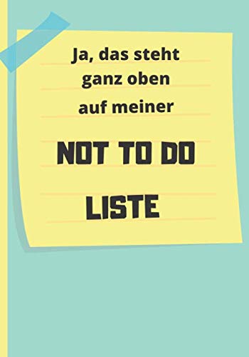 NOT TO DO LISTE: Prioritäten Setzen, Selbstdisziplin Aneignen und Produktivität Steigern | Notizbuch - Liniert - für Wichtige und Unwichtige Dinge von Independently published