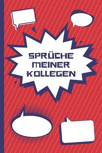 Sprüche Meiner Kollegen: Erinnerungsbuch für die besten Sprüche und Zitate der Arbeitskollegen, | Notizbuch für lustige Sprüche, Versprecher und ... Baustelle oder jeglichen anderen Arbeitsplatz Sprüche Meiner Kollegen: Erinnerungsbuch für die besten Sprüche und Zitate der Arbeitskollegen, | Notizbuch für lustige Sprüche, Versprecher und ... Baustelle oder jeglichen anderen Arbeitsplatz