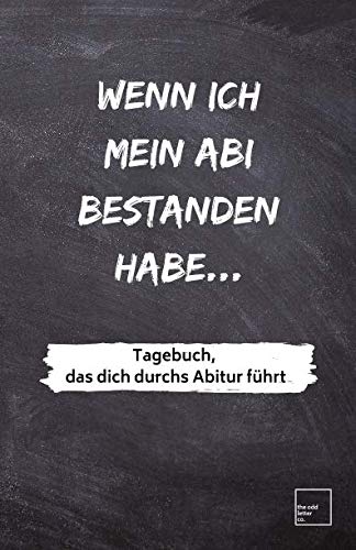 WENN ICH MEIN ABI BESTANDEN HABE… • Tagebuch, Das Dich Durchs Abitur Führt: Motivationsbuch für Schüler | Ideenbuch zum Ausfüllen und Selberschreiben WENN ICH MEIN ABI BESTANDEN HABE… • Tagebuch, Das Dich Durchs Abitur Führt: Motivationsbuch für Schüler | Ideenbuch zum Ausfüllen und Selberschreiben von Independently published