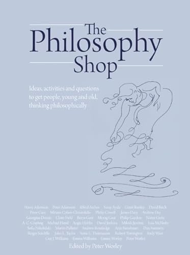 The Philosophy Foundation: The Philosophy Shop (Hardback)- Ideas, activities and questions to get people, young and old, thinking philosophically