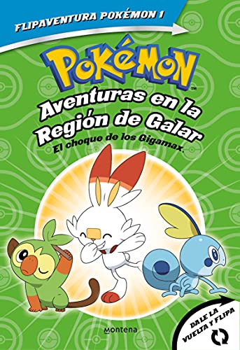 Pokémon. Aventuras en la Región Galar: El choque de los Gigamax + Aventuras en la Región Alola. El combate por el crista (FlipAventura Pokémon 1): Dale la vuelta y flipa von Montena