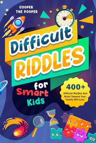 Difficult Riddles for Smart Kids: 400+ Difficult Riddles And Brain Teasers Your Family Will Love (Vol 1) (Books for Smart Kids)