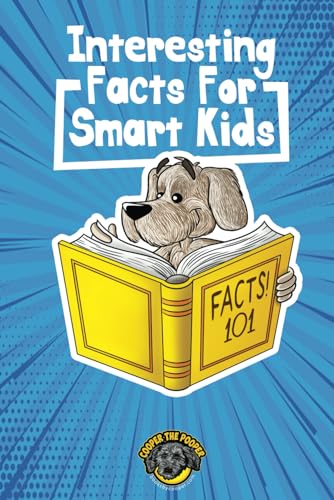 Interesting Facts for Smart Kids: 1,000+ Fun Facts for Curious Kids and Their Families (Books for Smart Kids)
