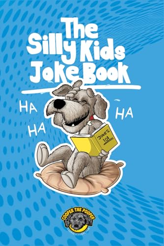 The Silly Kids Joke Book: 500+ Hilarious Jokes That Will Make You Laugh Out Loud! (Books for Smart Kids)