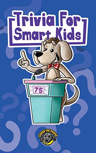Trivia for Smart Kids: 300+ Questions about Sports, History, Food, Fairy Tales, and So Much More (Vol 1)