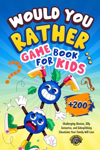 Would You Rather Game Book for Kids: 200+ Challenging Choices, Silly Scenarios, and Side-Splitting Situations Your Family Will Love (Books for Smart Kids) von Independently published