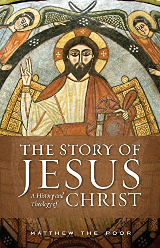 The Story of Jesus: A History and Theology of Christ The Story of Jesus: A History and Theology of Christ von Ancient Faith Publishing