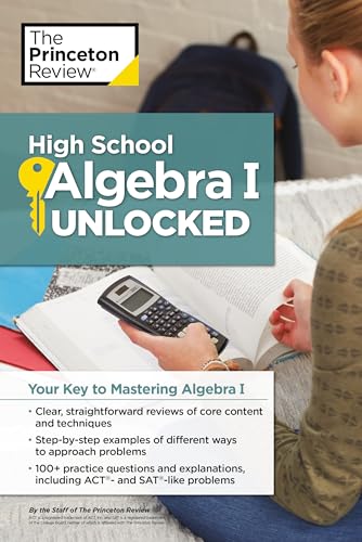 High School Algebra I Unlocked: Your Key to Mastering Algebra I (High School Subject Review)