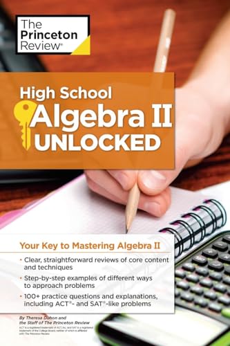 High School Algebra II Unlocked: Your Key to Mastering Algebra II (High School Subject Review) von Princeton Review