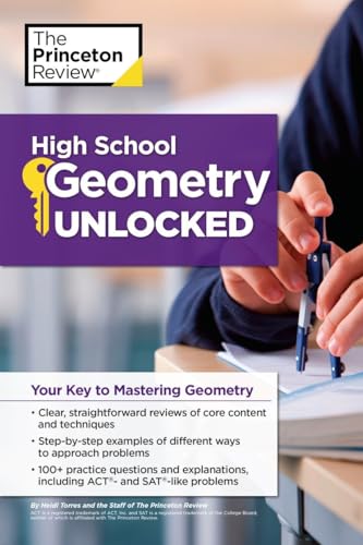 High School Geometry Unlocked: Your Key to Mastering Geometry (High School Subject Review) von Princeton Review
