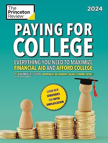 Paying for College, 2024: Everything You Need to Maximize Financial Aid and Afford College (College Admissions Guides) von Random House Children's Books
